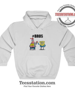Spongebob And Patrick #BROS Funny Hoodie