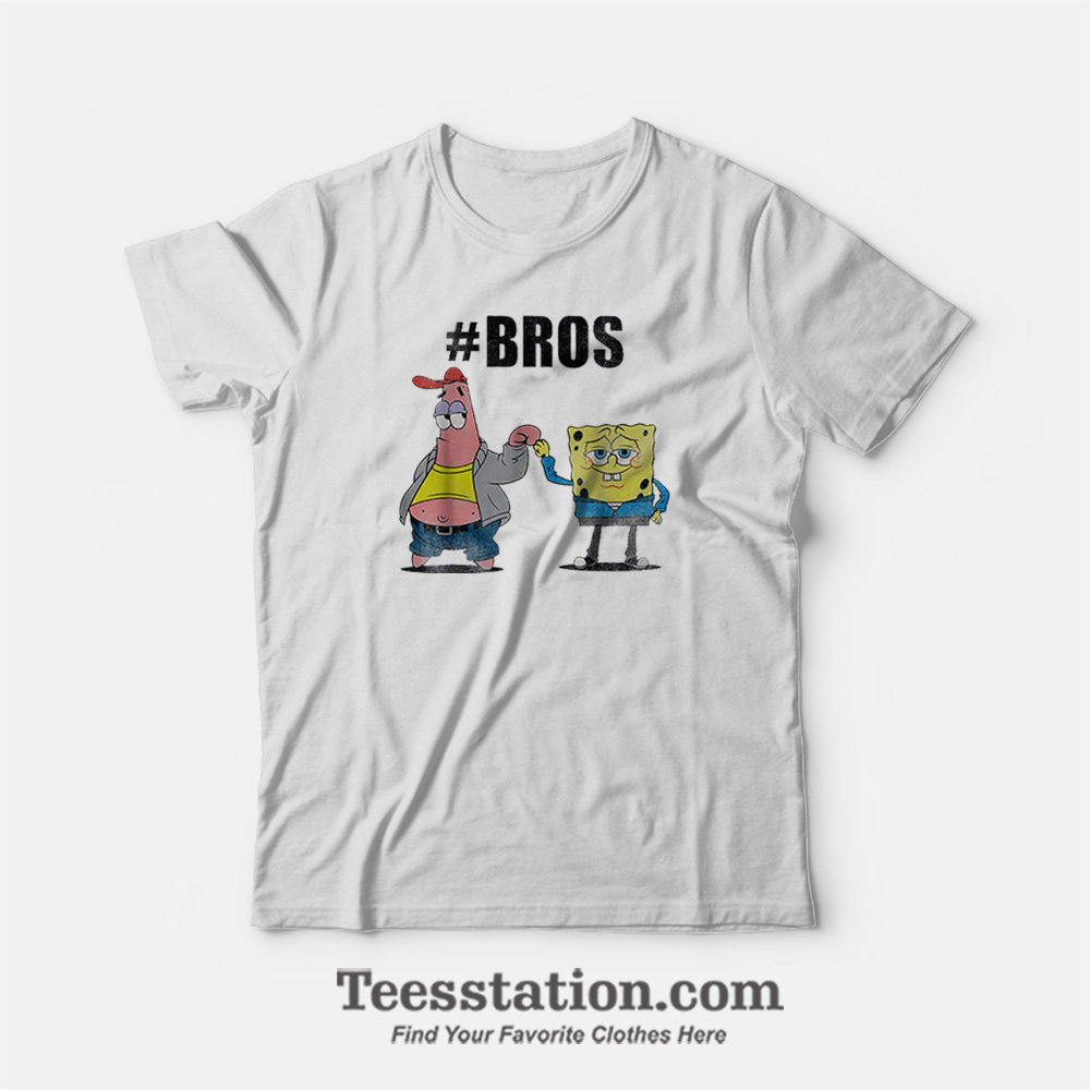 Spongebob And Patrick #BROS Funny T-Shirt Spongebob And Patrick #BROS Funny T-Shirt