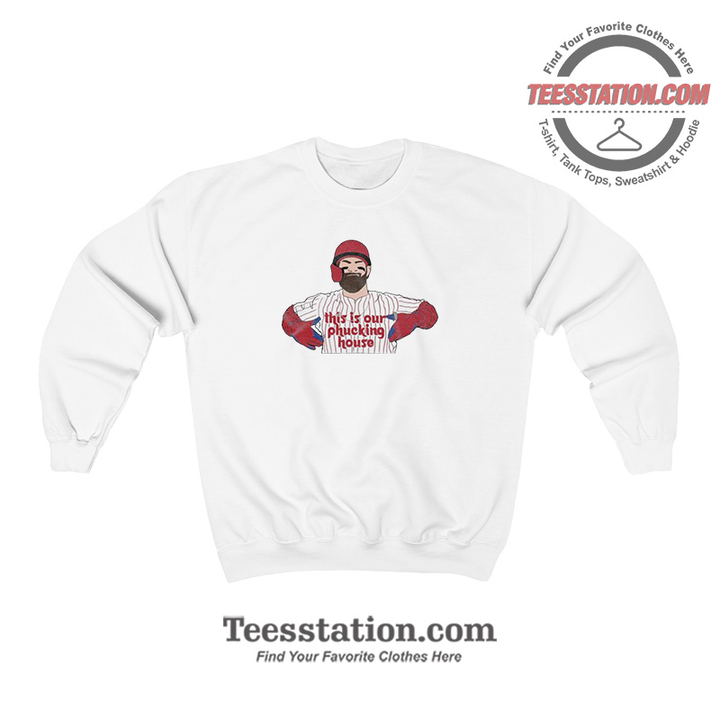 This Is Our Phucking House Parody Sweatshirt This Is Our Phucking House Parody Sweatshirt
