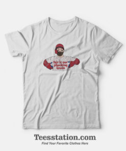 This Is Our Phucking House Parody T-Shirt