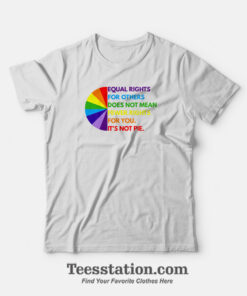 Equal Rights For Others Does Not Fewer Rights Parody T-Shirt