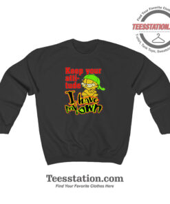 Garfield Keep Your Attitude I Have My Own Funny Sweatshirt