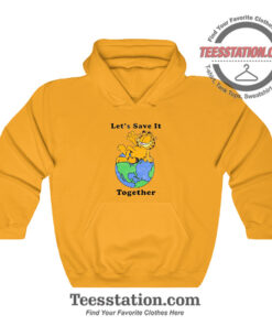 Garfield Lets Save It Together Funny Hoodie