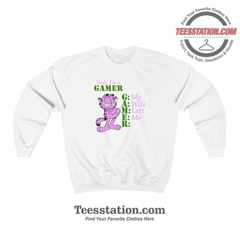 Garfield Yeah I'm A Gamer Funny Sweatshirt Garfield Yeah I'm A Gamer Funny Sweatshirt