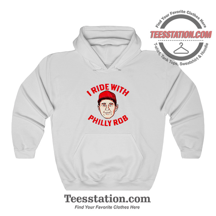I Ride With Philly Rob Parody Hoodie I Ride With Philly Rob Parody Hoodie
