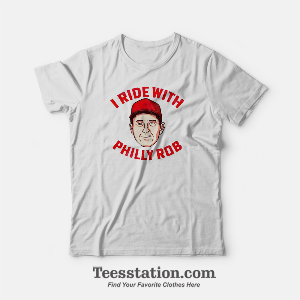 I Ride With Philly Rob Parody T-Shirt I Ride With Philly Rob Parody T-Shirt