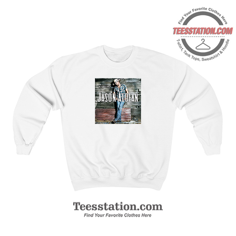 Jason Aldean My Kinda Party Funny Sweatshirt Jason Aldean My Kinda Party Funny Sweatshirt