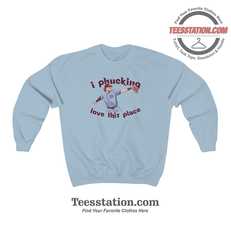 Philly I Phucking Love This Place Parody Sweatshirt Philly I Phucking Love This Place Parody Sweatshirt