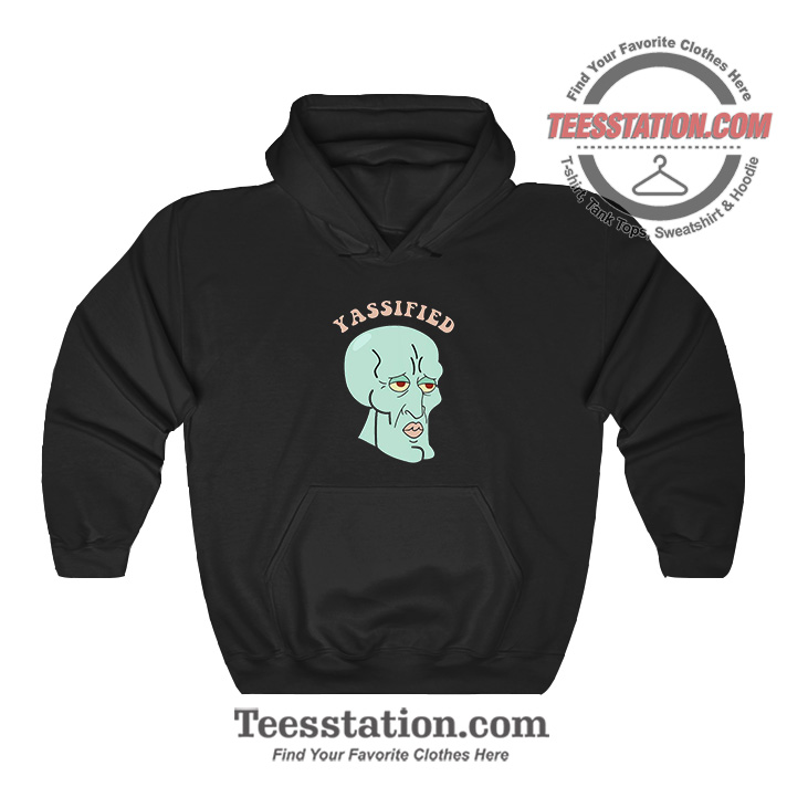 Yassified Squidward Funny Hoodie For Unisex Yassified Squidward Funny Hoodie For Unisex