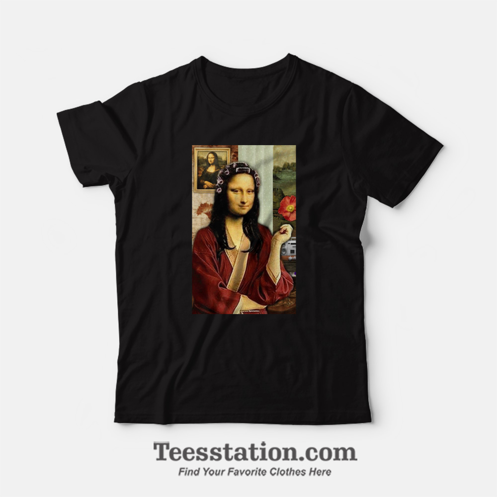 Mona Lisa Hair Rollers Meme T-Shirt Mona Lisa Hair Rollers Meme T-Shirt