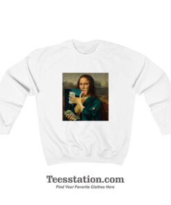 Mona Lisa Money Cash Meme Sweatshirt