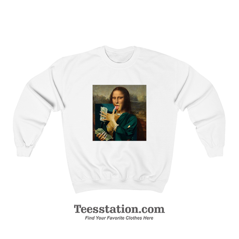 Mona Lisa Money Cash Meme Sweatshirt Mona Lisa Money Cash Meme Sweatshirt