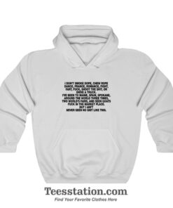 I Don't Smoke Dope Chew Rope Dance Prance Romance Hoodie