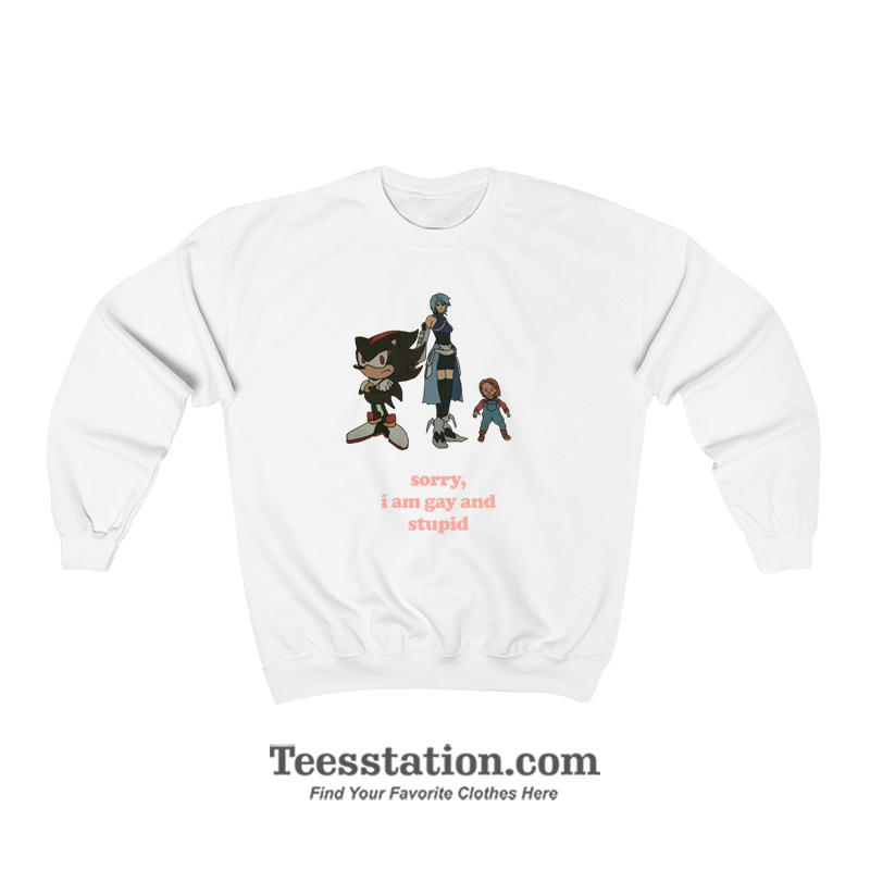 Shadow Aqua Chucky Sorry I Am Gay And Stupid Sweatshirt Shadow Aqua Chucky Sorry I Am Gay And Stupid Sweatshirt